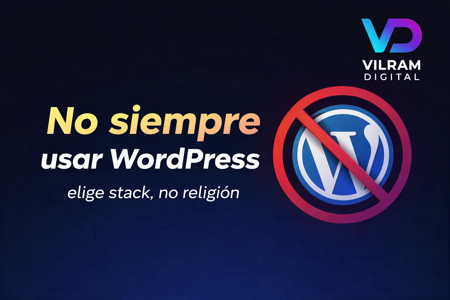 Cuándo NO usar WordPress: 11 casos donde te frena (y qué usar en su lugar)