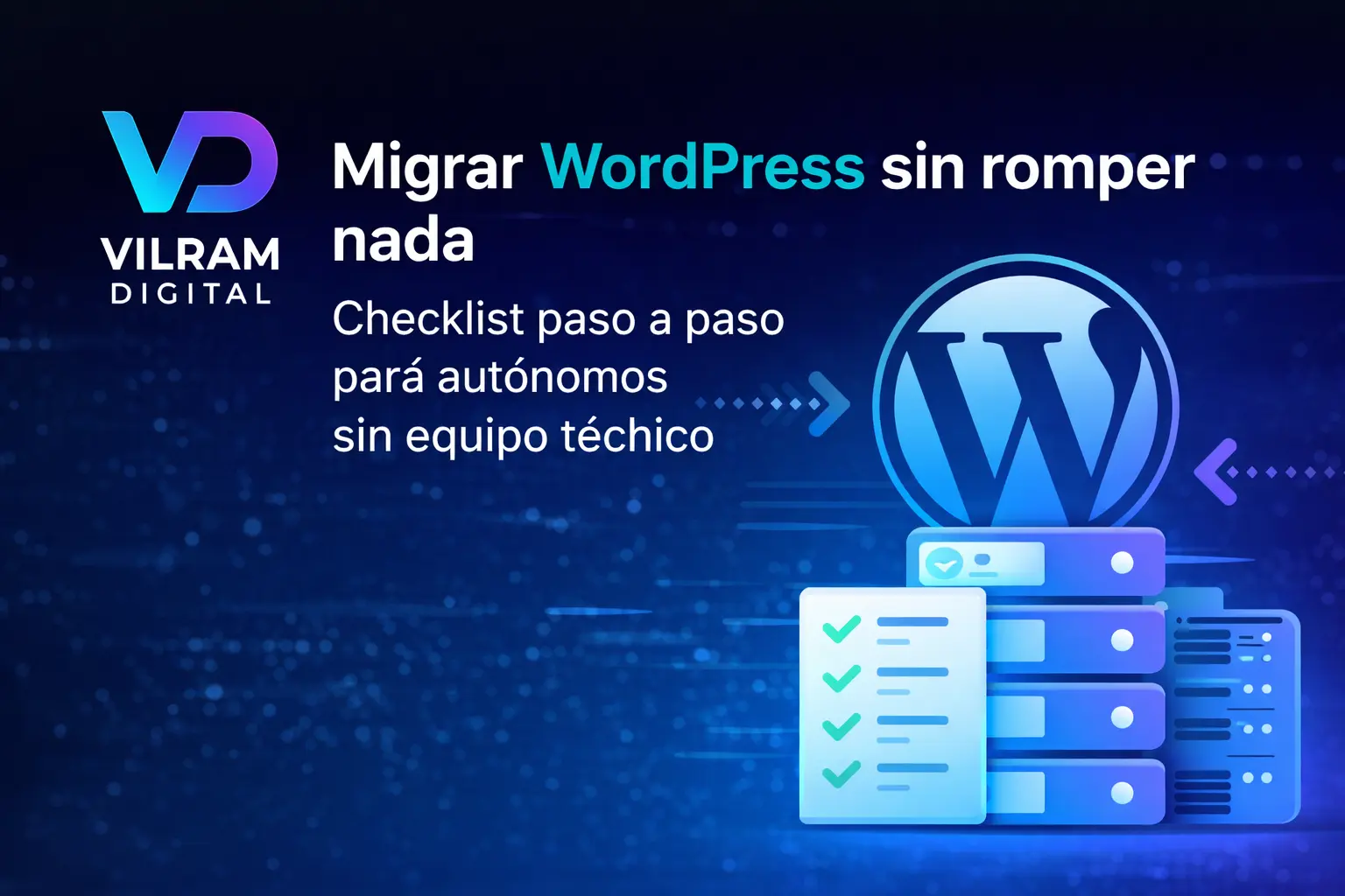 Migrar WordPress sin romper nada: checklist paso a paso para autónomos sin equipo técnico